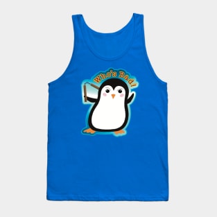 Who’s Bad! - Humor Penguin Tank Top